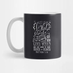 Let Your Light Shine Before Others So That They May Se Your Good Works And Give Glory To Your Father In Heaven Matthew Cute Unique Trendy Bible Verse Lettering Daughtert Shirts Mug